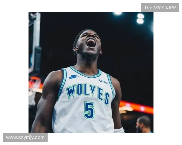 安东尼爱德华兹率领明尼苏达森林狼掀起青春风暴再塑球队辉煌未来